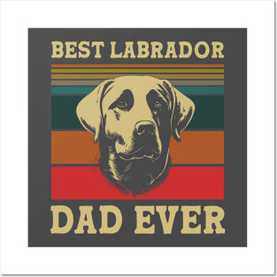 Best Labrador Dad Ever Posters and Art